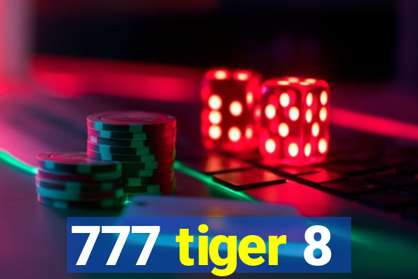 777 tiger 8